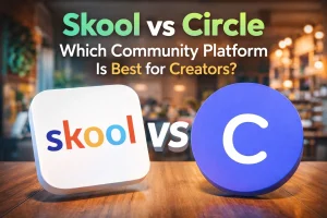 Comparing Skool vs Circle online community platforms
